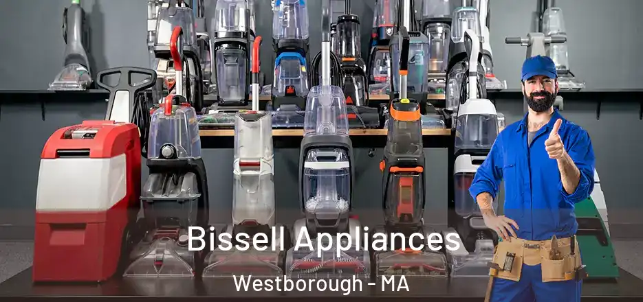 Bissell Appliances Westborough - MA