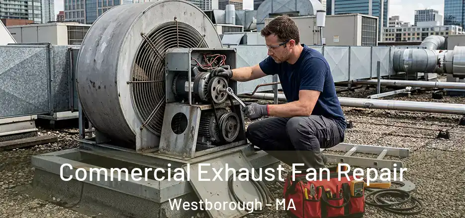 Commercial Exhaust Fan Repair Westborough - MA