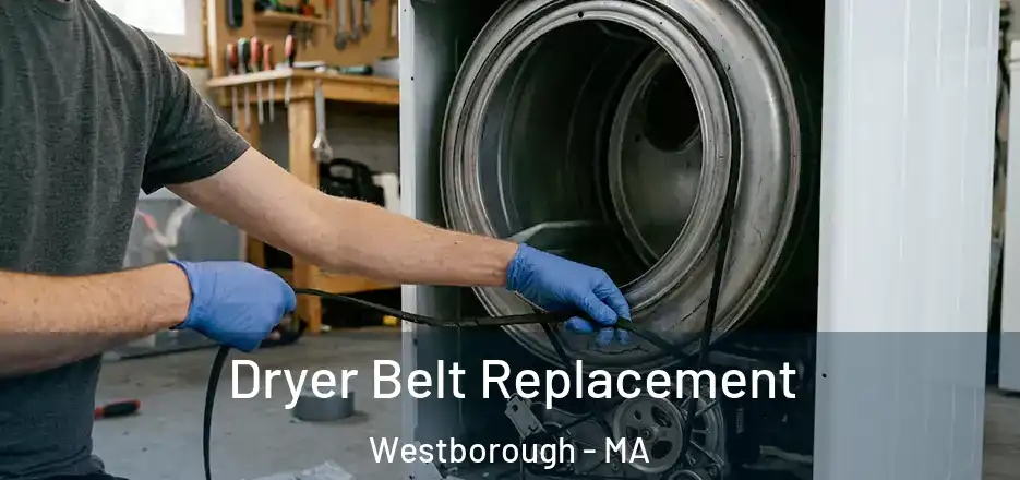 Dryer Belt Replacement Westborough - MA