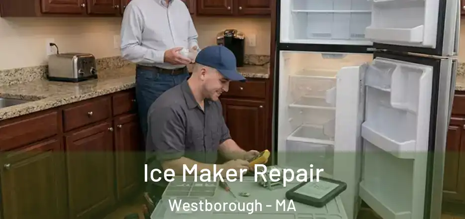 Ice Maker Repair Westborough - MA