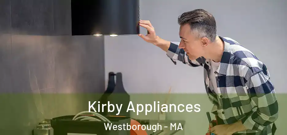 Kirby Appliances Westborough - MA