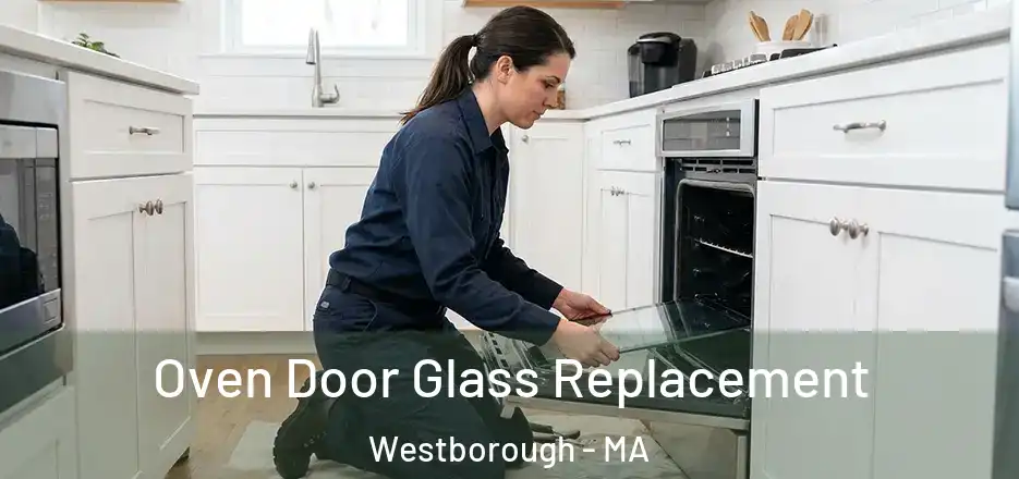 Oven Door Glass Replacement Westborough - MA