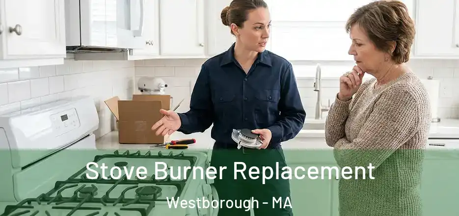 Stove Burner Replacement Westborough - MA