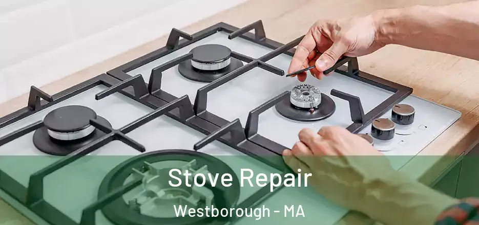 Stove Repair Westborough - MA