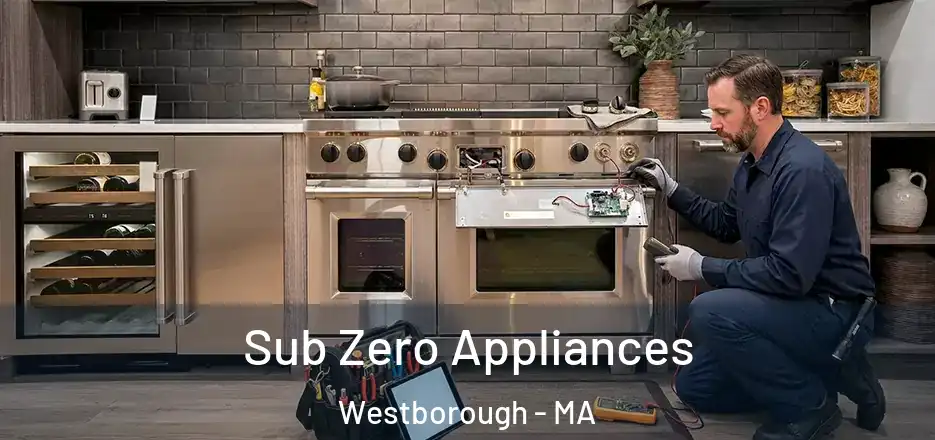 Sub Zero Appliances Westborough - MA