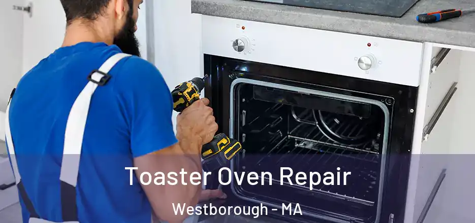 Toaster Oven Repair Westborough - MA