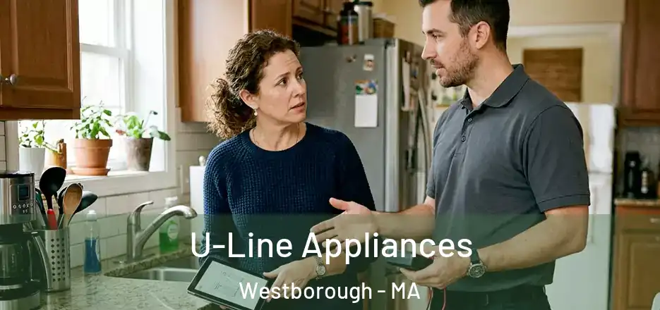 U-Line Appliances Westborough - MA