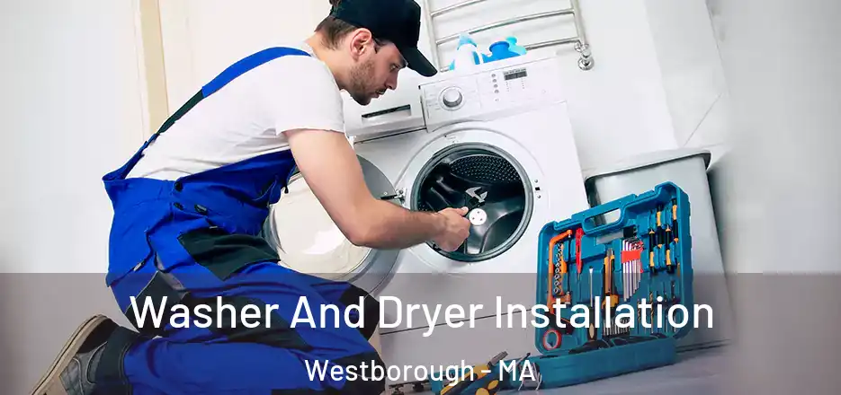 Washer And Dryer Installation Westborough - MA